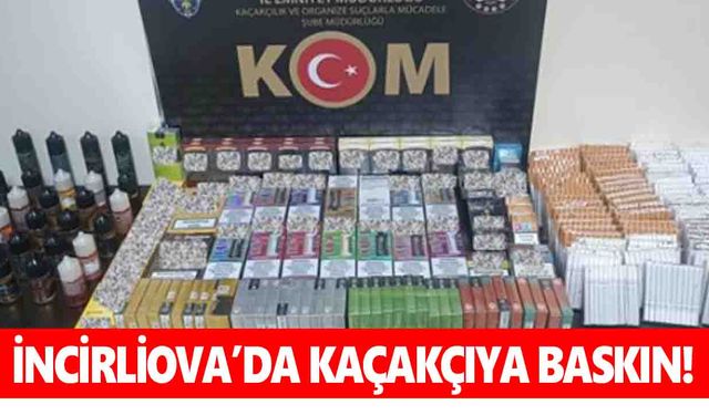 İncirliova’da kaçakçıya baskın!