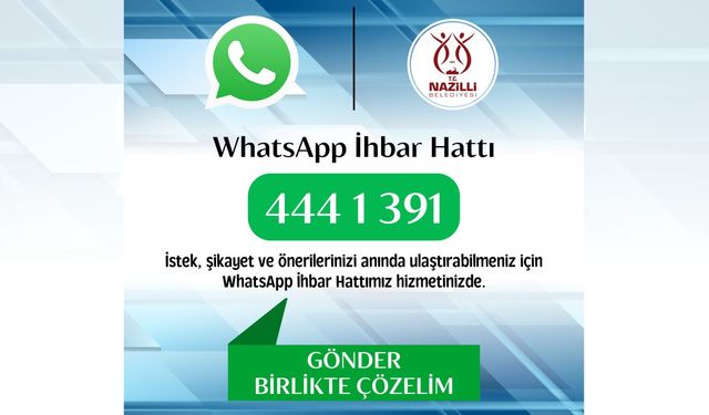 Nazilli Belediyesi WhatsApp ihbar hattını açtı