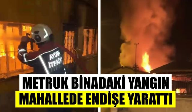 Nazilli'de metruk bina alevlere teslim oldu