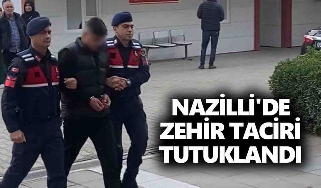 Nazilli'de zehir taciri tutuklandı: Yöntemi pes dedirtti