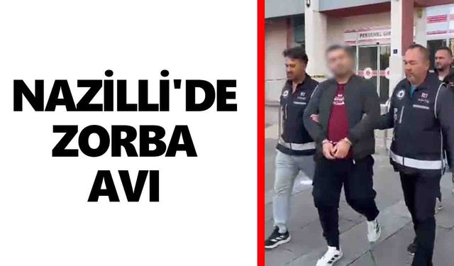 Nazilli'de zorba avı