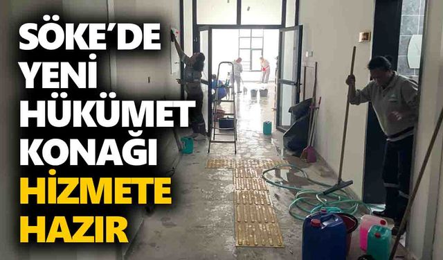 Söke’de yeni hükümet konağı hizmete hazır