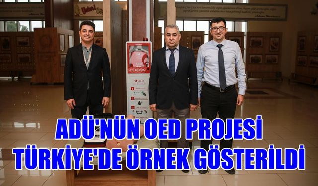 ADÜ’nün OED projesi Türkiye’de örnek gösterildi