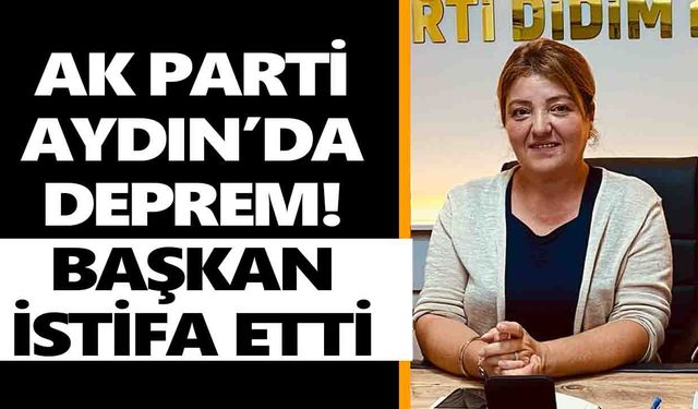 AK Parti Aydın’da deprem! Başkan istifa etti