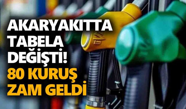 Akaryakıtta tabela değişti! 80 kuruş zam geldi