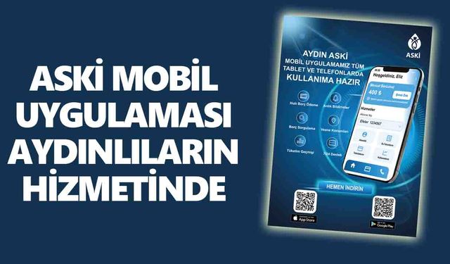 ASKİ mobil uygulaması Aydınlıların hizmetinde