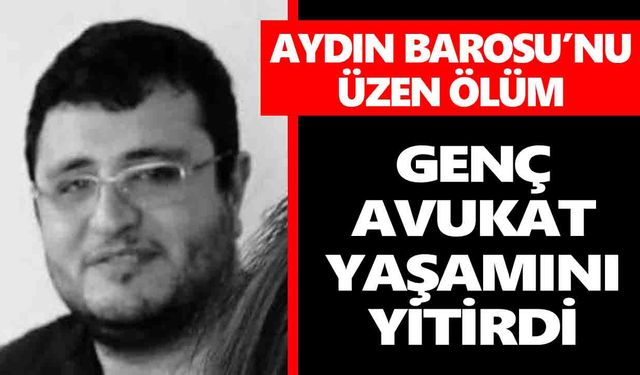 Aydın Barosu’nu üzen ölüm