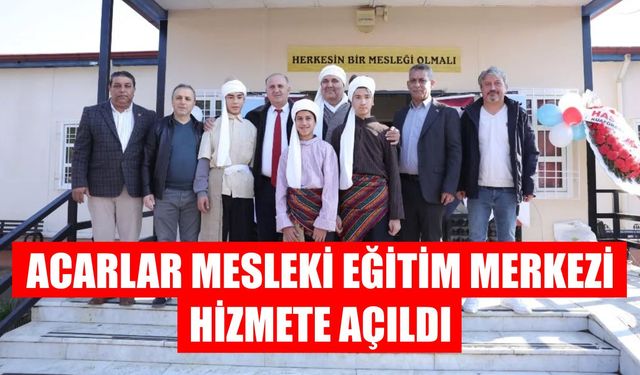 Aydın İncirliova’da Acarlar Mesleki Eğitim Merkezi hizmete açıldı