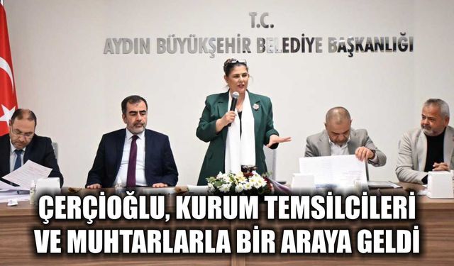 Aydın'da muhtarların talepleri masaya yatırıldı