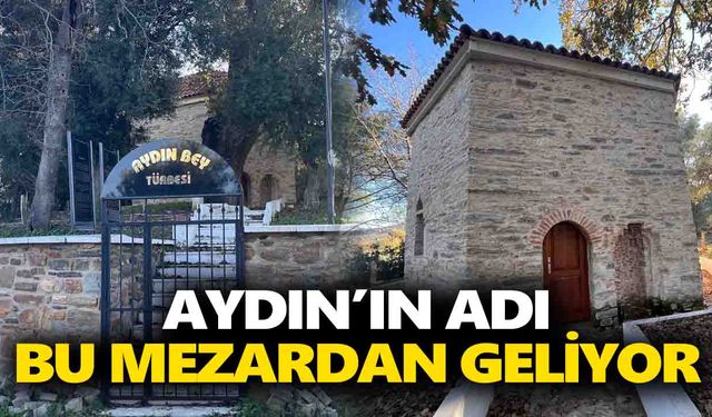 Aydın’ın adı bu mezardan geliyor