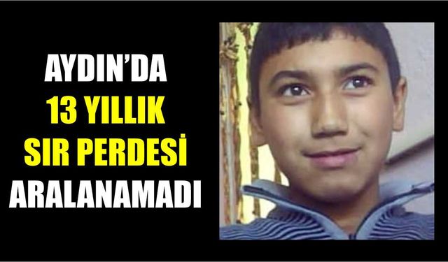 Aydınlı genç 13 yıldır aranıyor