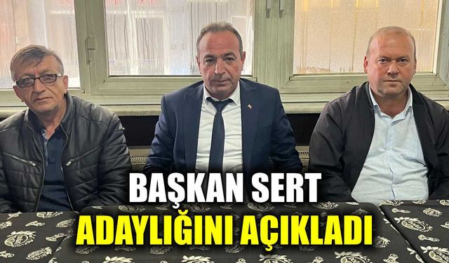 Başkan Sert, adaylığını açıkladı