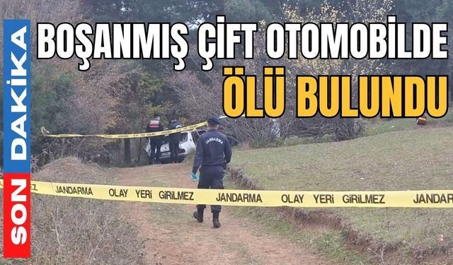 Boşanmış çift otomobilde ölü bulundu