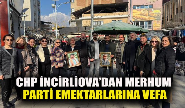 CHP İncirliova’dan merhum parti emektarlarına vefa