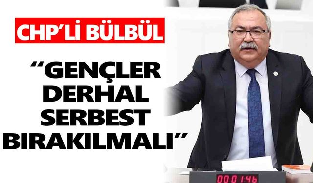 CHP’li Bülbül’den ‘hukuk skandalı’ tepkisi