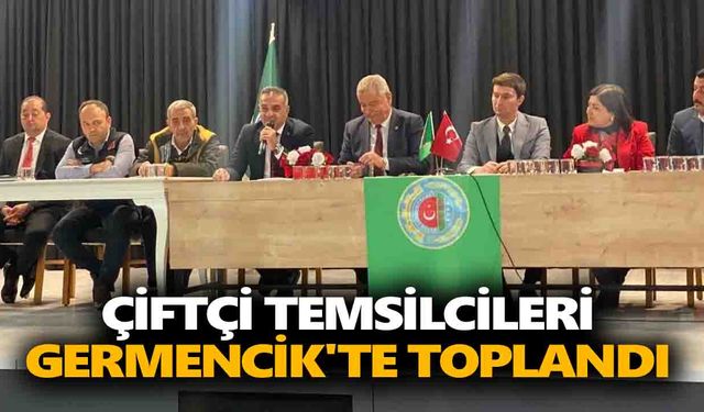 Çiftçi temsilcileri Germencik'te toplandı