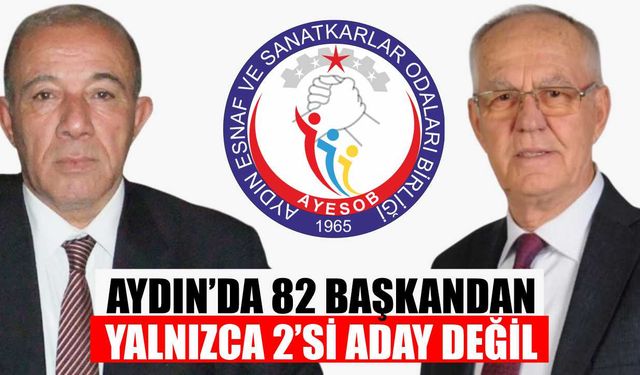 Aydın’da 82 başkandan yalnızca 2’si aday değil
