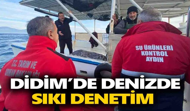 Didim’de denizde sıkı denetim