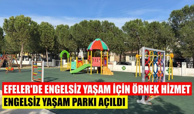 Efeler Belediyesi’nden özel bireylere güvenli ve erişilebilir yaşam alanı