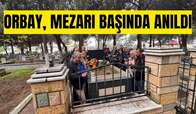 "Emekleri ve mücadelesi unutulmayacak"