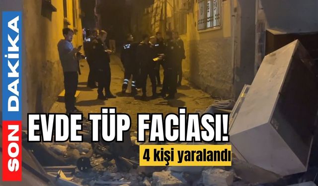 Evde tüp faciası! 4 kişi yaralandı