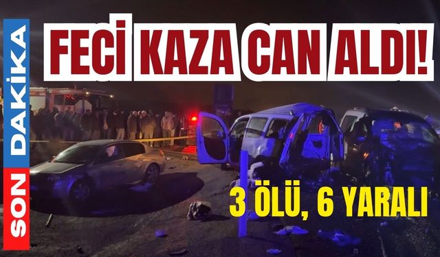 Feci kaza can aldı! 3 ölü, 6 yaralı