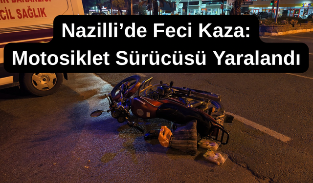 Nazilli’de tehlikeli kavşakta motosiklet kazası!