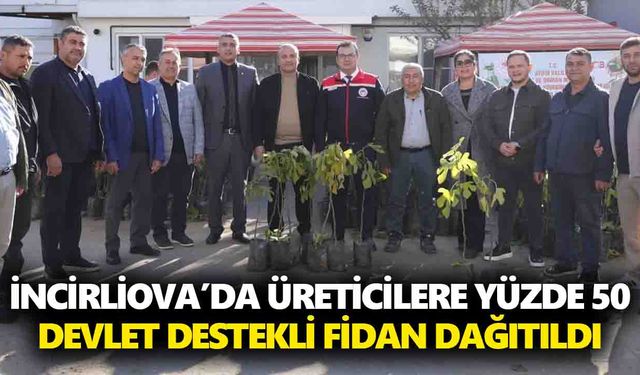 İncirliova’da üreticilere yüzde 50 devlet destekli fidan dağıtıldı