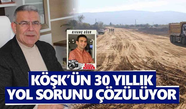 Köşk’ün 30 yıllık yol sorunu çözülüyor