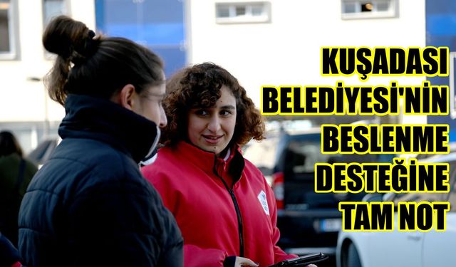 Kuşadası Belediyesi’nin beslenme desteğine tam not