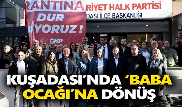 Kuşadası’nda ‘baba ocağı’na dönüş