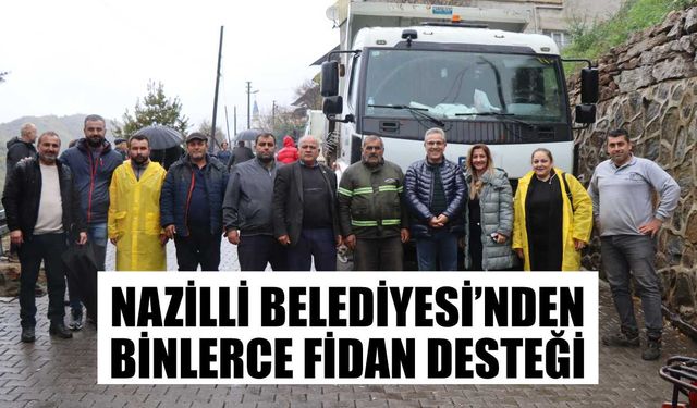 Nazilli Belediyesi’nden binlerce fidan desteği