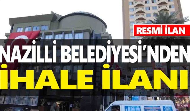 NAZİLLİ BELEDİYESİ'NDEN KİRALAMA İLANI