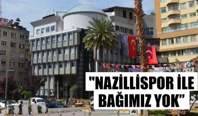 Nazilli Belediyesi’nden kritik açıklama