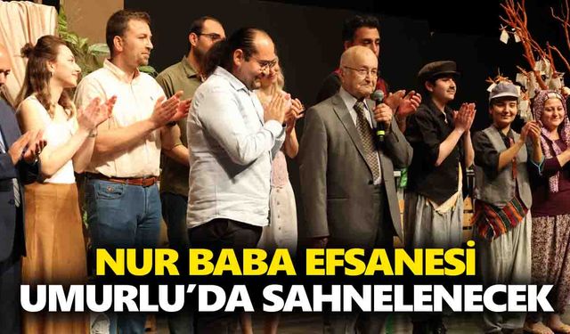 Nur Baba Efsanesi Umurlu’da sahnelenecek