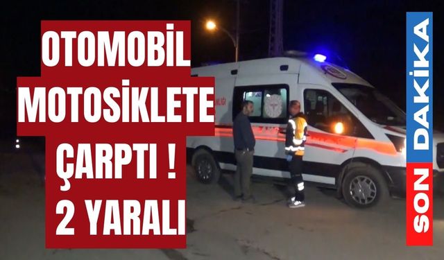 Otomobil motosiklete çarptı: 2 yaralı