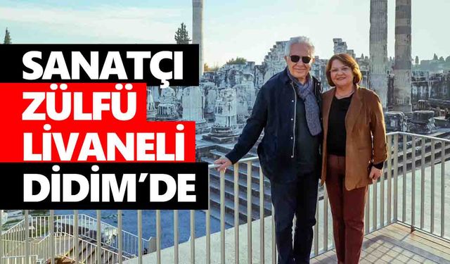 Sanatçı Zülfü Livaneli Didim’de