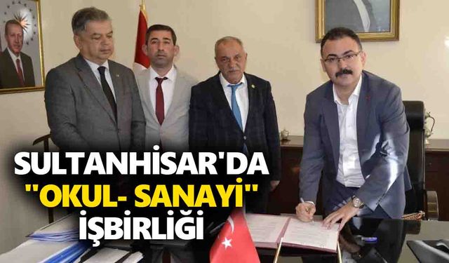 Sultanhisar'da "Okul- Sanayi" işbirliği