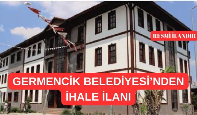 GERMENCİK BELEDİYE BAŞKANLIĞI'NDAN İHALE İLANI
