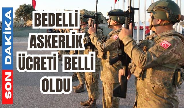 Bedelli askerlik ücreti belli oldu: Başvurular başladı