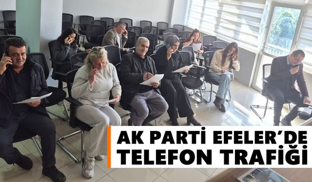 AK Parti Efeler’de telefon trafiği