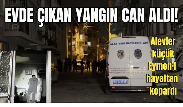 Alevler küçük Eymen’i hayattan kopardı