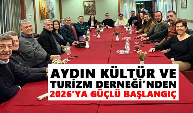 Aydın Kültür ve Turizm Derneği’nden 2026’ya güçlü başlangıç