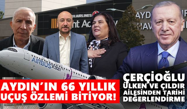Aydın’ın 66 yıllık uçuş özlemi bitiyor! Çerçioğlu, Ülken ve Çıldır ailesinden tarihi değerlendirme