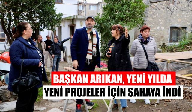 Başkan Arıkan projeler için kolları sıvadı