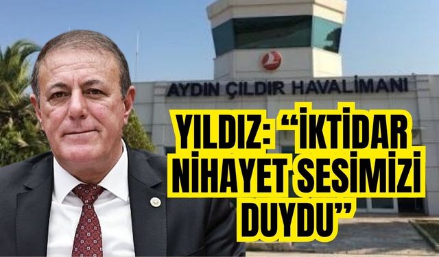 CHP’li Yıldız: “İktidar nihayet sesimizi duydu”