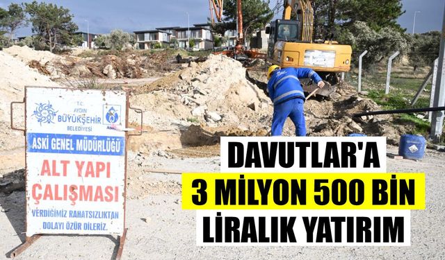 Davutlar’a 3 milyon 500 bin liralık yatırım