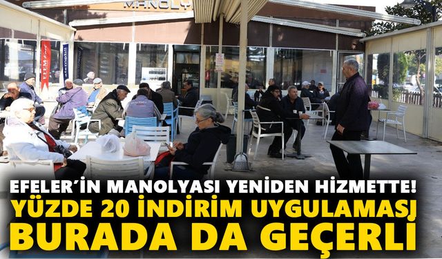 Efeler’in manolyası yeniden hizmette! Yüzde 20 indirim uygulaması burada da geçerli