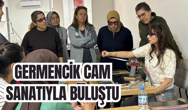 Germencik cam sanatıyla buluştu