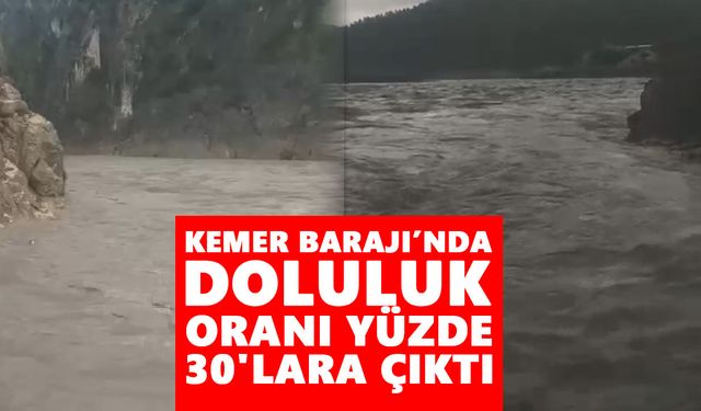 Kemer Barajı’nda sevindiren gelişme